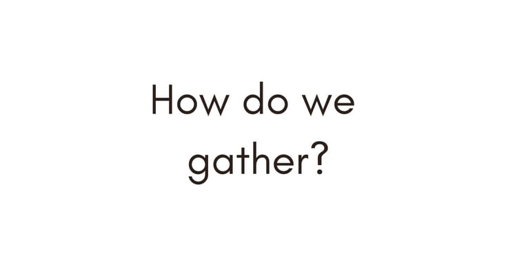 Eine gastronomische Frage: How do we gather?
